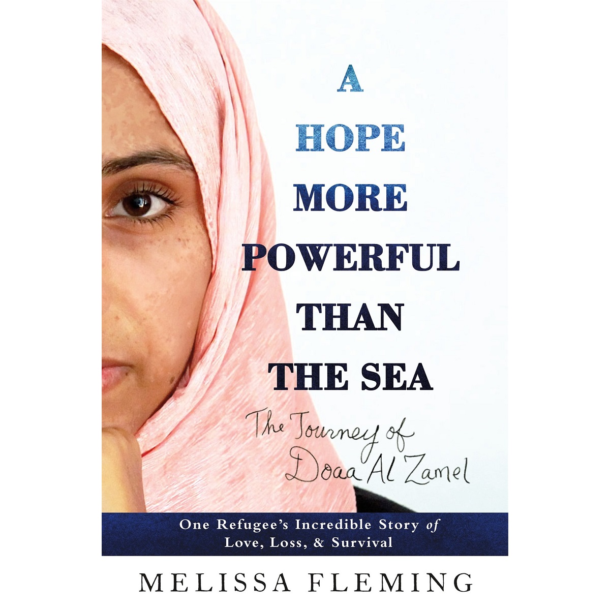 A Hope More Powerful Than the Sea By Melissa Fleming