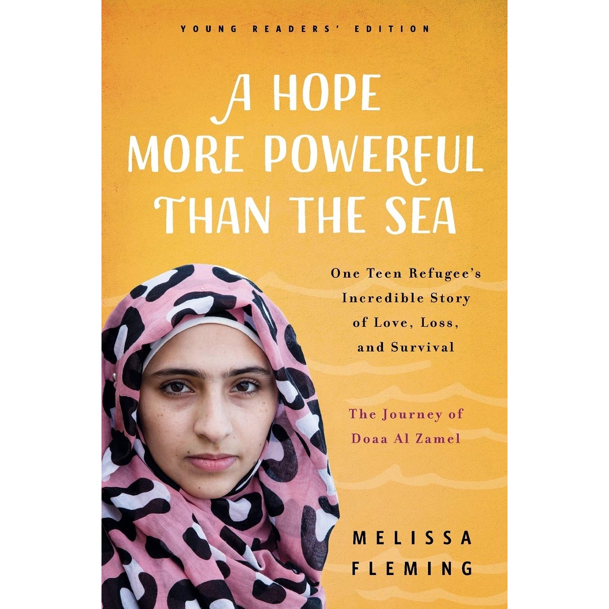 A Hope More Powerful Than the Sea By Melissa Fleming [Young Readers' Edition]
