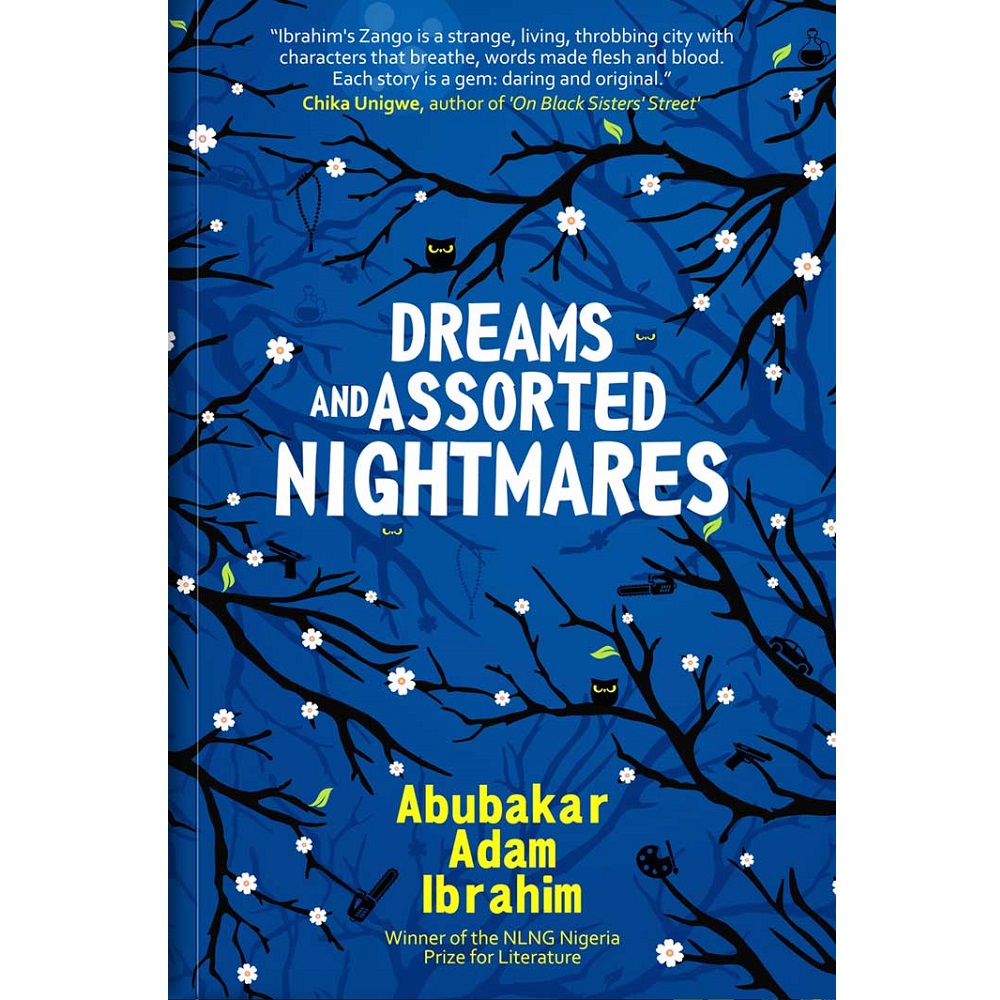 Dreams and Assorted Nightmares By Abubakar Adam Ibrahim