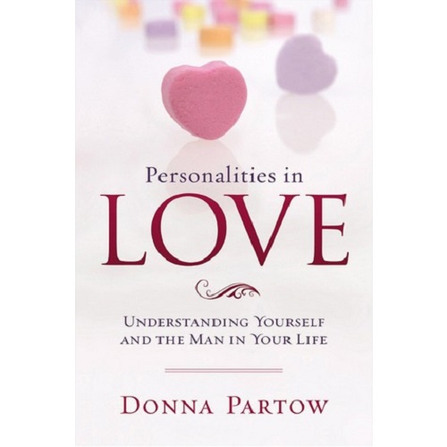 Personalities in Love By Donna Partow
