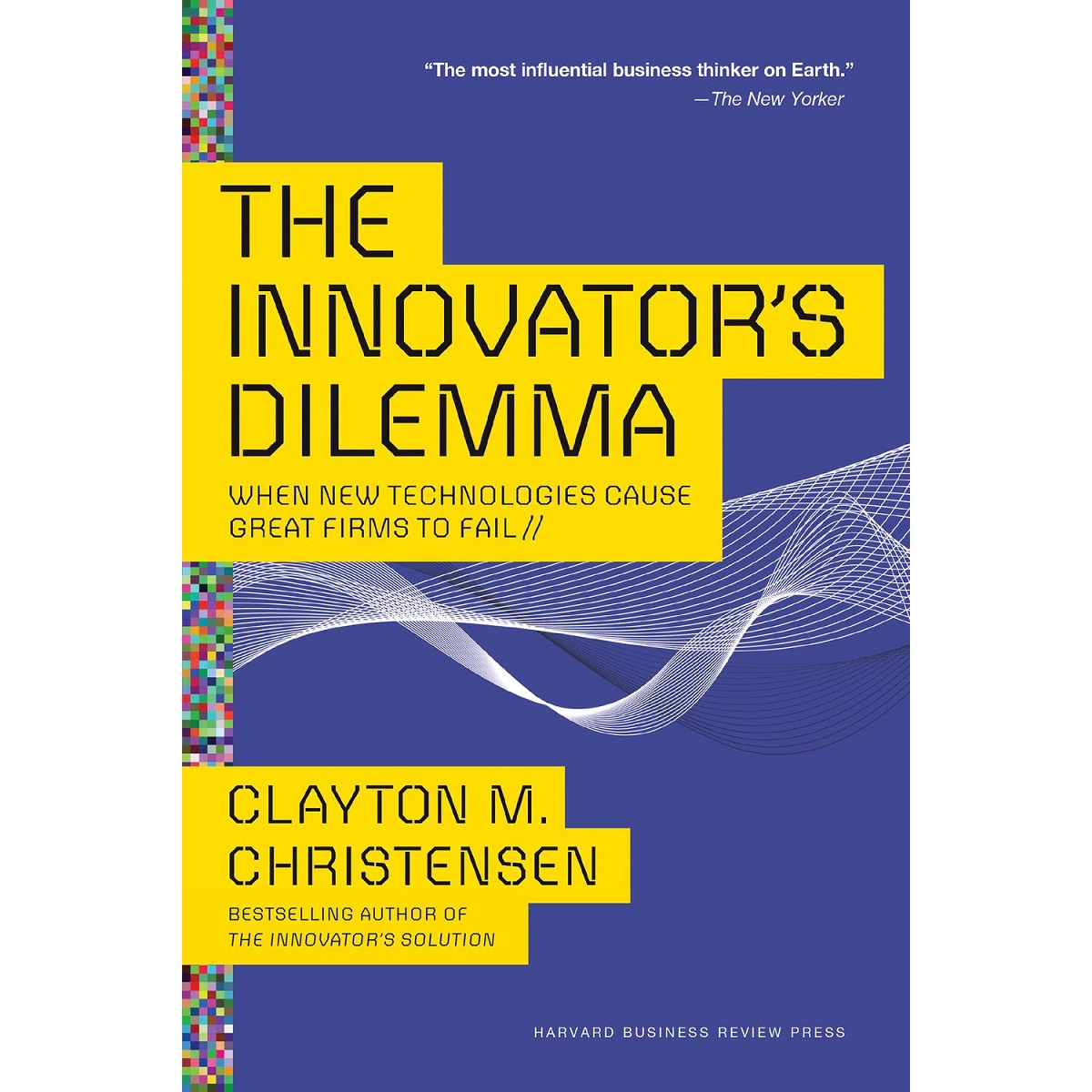 The Innovator's Dilemma By Clayton M. Christensen
