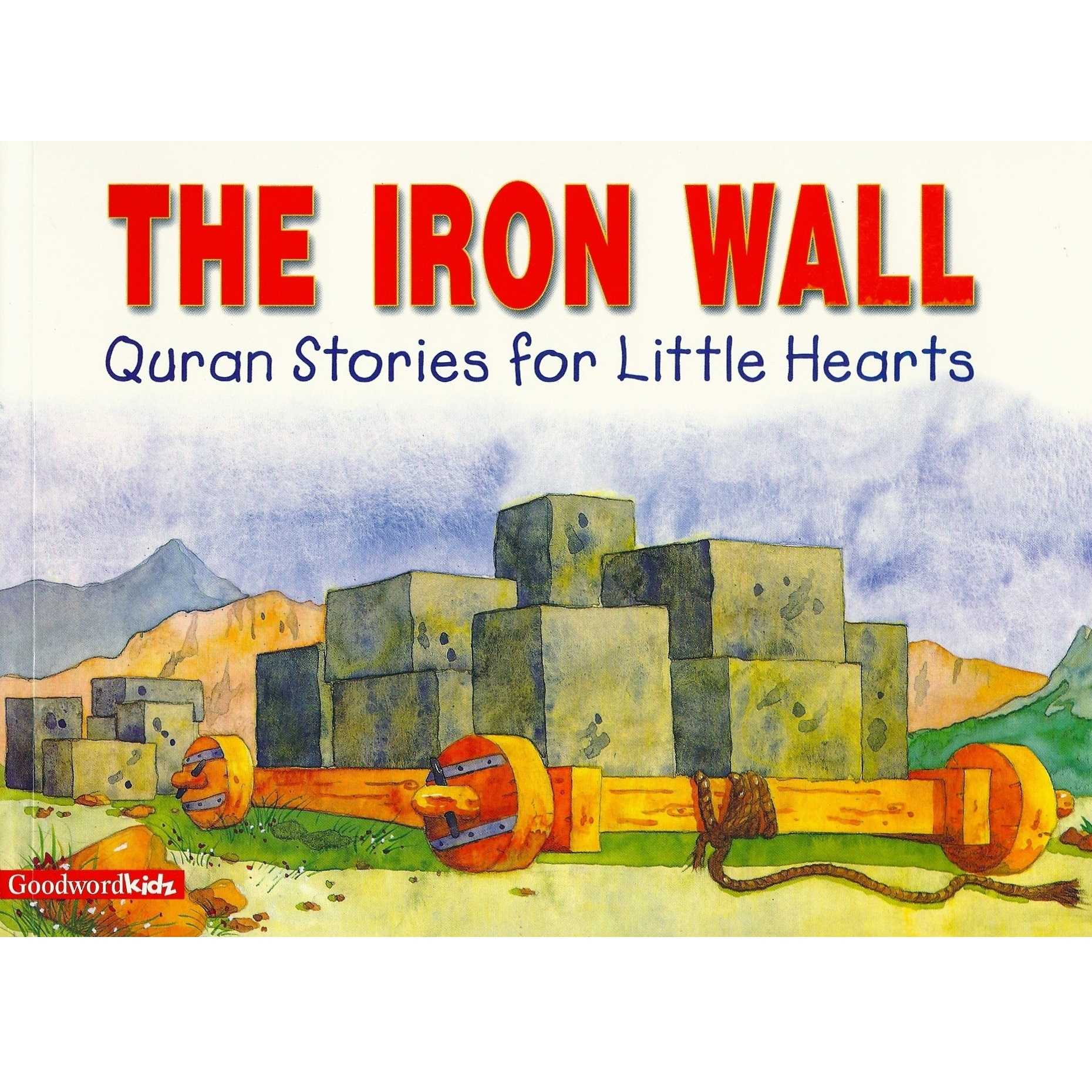 The Iron Wall By Saniyasnain Khan [Quran Stories for Little Hearts]