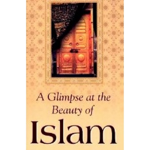 A Glimpse at the Beauty of Islam By Darussalam