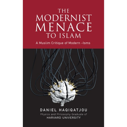 The Modernist Menace To Islam